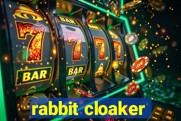 rabbit cloaker